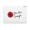 You Are Enough Cosmetic Bag only at Bling & Bloom's Boutique | Red Wil Tote Bags & Cosmetic Bags Bling & Bloom's Boutique Our You Are Enough Cosmetic Bags vary from small to large. These flat pouches can be used for pretty much anything. They make excellent accessory cases and cosmetic 